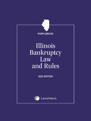 cover image of Illinois Bankruptcy Laws & Rules Annotated